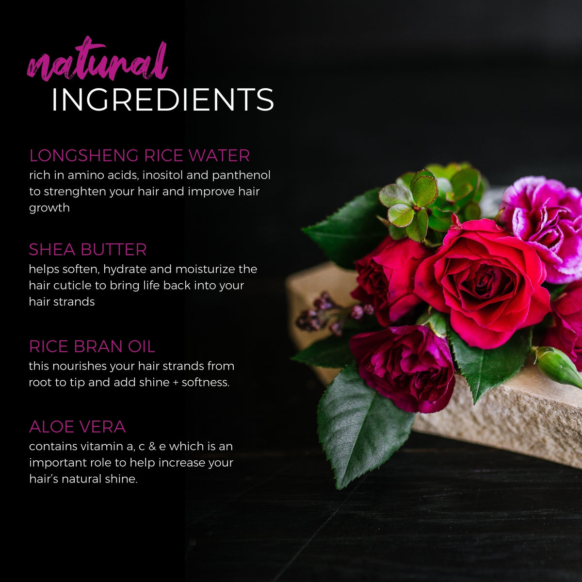 Natural ingredients list: Longsheng rice water, shea butter, rice bran oil, aloe vera